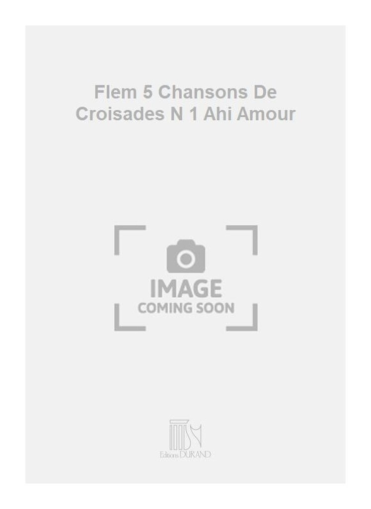 Flem 5 Chansons De Croisades N 1 Ahi Amour